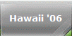 Hawaii '06