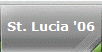 St. Lucia '06